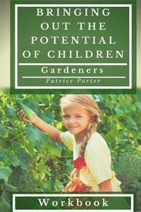 bokomslag Bringing Out the Potential of Children. Gardeners Workbook