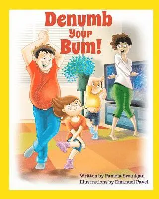 Pamela Swanigan - Denumb Your Bum!, Häftad. Tillgänglighet: Lägg i varukorg