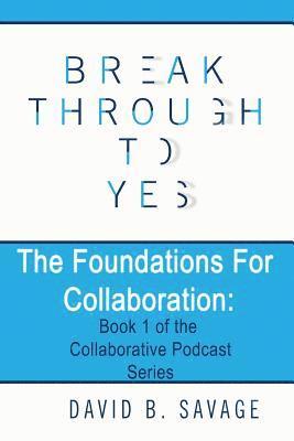 The Foundations for Collaboration 1