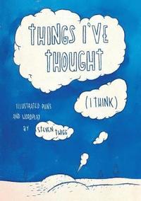 bokomslag Things I've Thought (I Think): Illustrated Puns and Wordplay