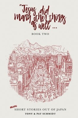 Tony Schmidt, Pat Schmidt - Jesus did many other things as well...BOOK TWO, Häftad