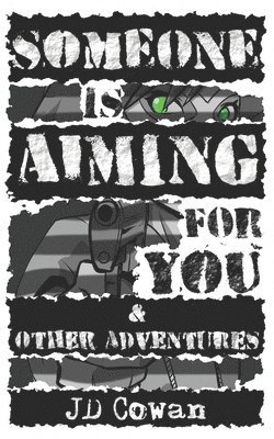 J D Cowan, L Jagi Lamplighter - Someone is Aiming for You & Other Adventures, Häftad