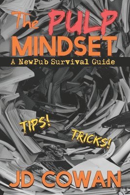 J D Cowan, J. D. Cowan, J.D. Cowan, L Jagi Lamplighter, L. Jagi Lamplighter - Pulp Mindset, Häftad