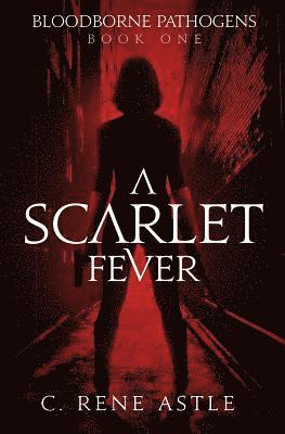 C Rene Astle, C. Rene Astle - Scarlet Fever, Häftad
