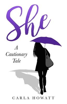 She: A Cautionary Tale 1