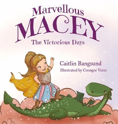 Caitlin Bangsund - Marvellous Macey, The Victorious Days, Inbunden