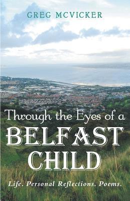 Greg McVicker - Through the Eyes of a Belfast Child, Häftad