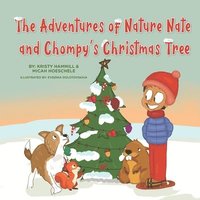 bokomslag The Adventures of Nature Nate and Chompy's Christmas Tree: Holistic Thinking Kids
