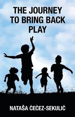 bokomslag Journey to Bring Back Play
