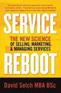 bokomslag Service Reboot: The New Science of Selling, Marketing, and Managing Services