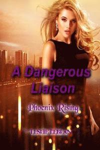 bokomslag A Dangerous Liaison - Phoenix Rising