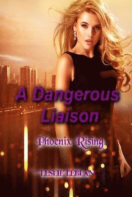 bokomslag A Dangerous Liaison - Phoenix Rising