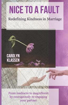 Nice to a Fault: Redefining Kindness in Marriage 1