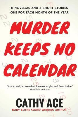 Cathy Ace - Murder Keeps No Calendar, Häftad