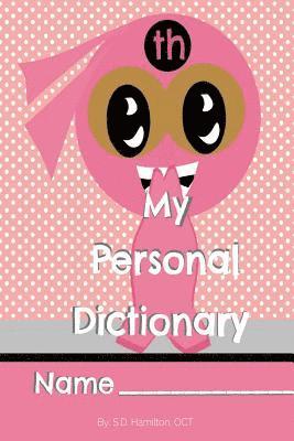 My Personal Dictionary: Dramatically improve your spelling and editing skills! 1