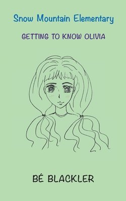 Bé Blackler, Bé - Getting To Know Olivia, Häftad