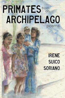 Primates from an Archipelago: Poems 1