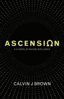 bokomslag Ascension: A Six Novel of Machine Intelligence