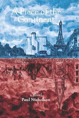 Paul Nicholson - A Piece of the Continent: Historical Fiction Set in Paris in the 1920s, Häftad
