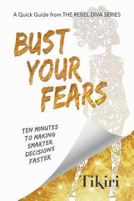 Bust Your Fears 1