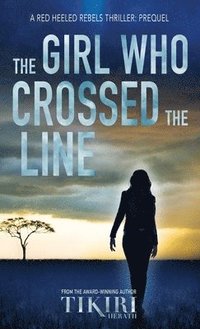 bokomslag The Girl Who Crossed the Line
