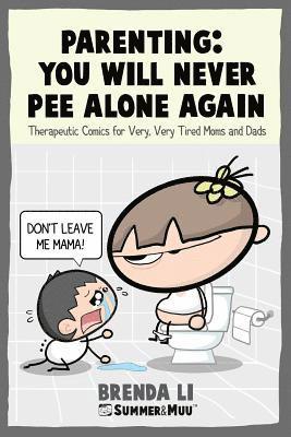 Parenting - You Will Never Pee Alone Again 1