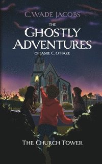 bokomslag The Ghostly Adventures of Jamie C. O'Hare