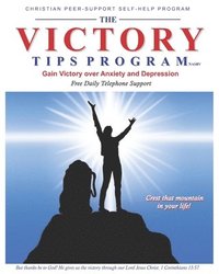 bokomslag The Victory Tips Program - NASBV: Gain Victory Over Anxiety and Depression