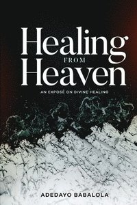 bokomslag Healing from Heaven