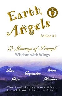 bokomslag EARTH ANGELS - Edition #1: 13 Journeys of Triumph - Wisdom with Wings