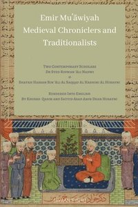 bokomslag Emir Muawiyah and Medieval Chroniclers and Traditionalists