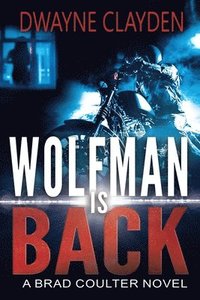 bokomslag Wolfman is Back: A Brad Coulter Novel