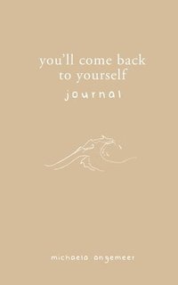 bokomslag You'll Come Back to Yourself Journal