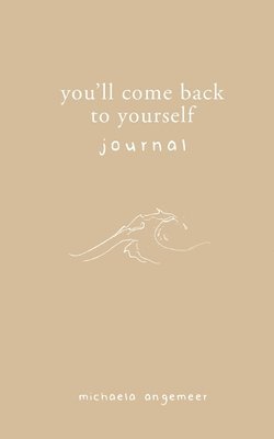 bokomslag You'll Come Back to Yourself Journal