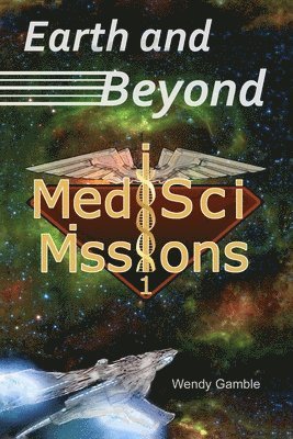 Bjørn-Rune Hanssen - Earth and Beyond: MedSci Missions 1, Häftad
