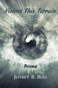 bokomslag Visions This Terrain: Poems