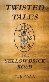 bokomslag Twisted Tales of the Yellow Brick Road