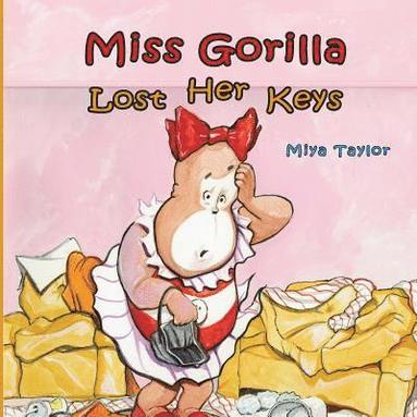 Miya Taylor - Miss Gorilla Lost Her Keys, Häftad