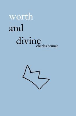 worth and divine: poetry collection