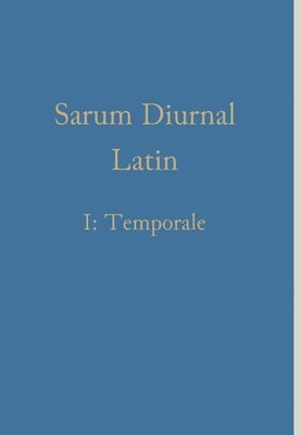 Sarum Diurnal Latin I 1