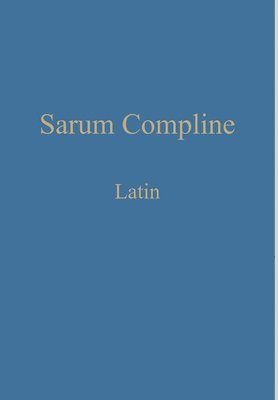 Sarum Compline 1