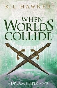 bokomslag When Worlds Collide: A Young Adult Fantasy Adventure Romance Novel