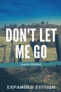bokomslag Don't Let Me Go (Expanded Edition)