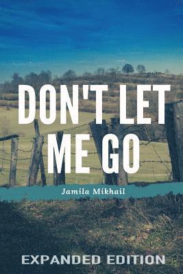 bokomslag Don't Let Me Go (Expanded Edition)