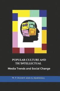 bokomslag Popular Culture and the Intellectual: Media Trends and Social Change