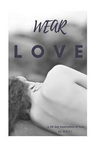 bokomslag Wear Love: a 30 day meditation of love