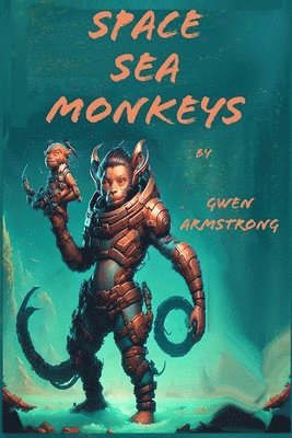 Gwen Armstrong - Space Sea Monkeys: A 'Y' File Adventure, Häftad