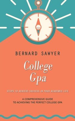 Bernard Sawyer - College Gpa, Häftad