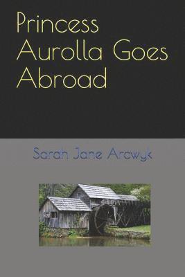 Princess Aurolla Goes Abroad 1