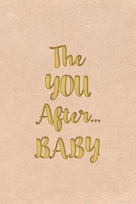 The YOU After...BABY 1